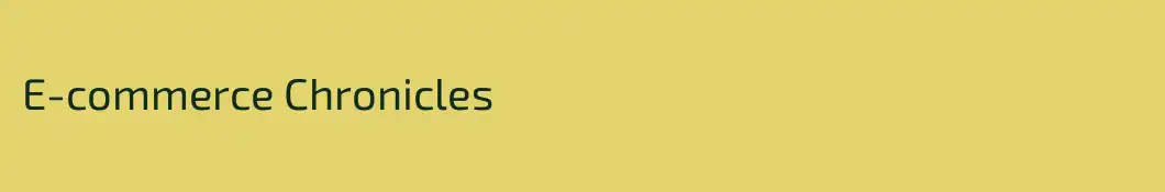 E-commerce Chronicles